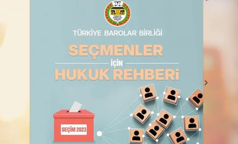 TÜRKİYE BAROLAR BİRLİĞİ'NDEN 'SEÇMENLER İÇİN HUKUK REHBERİ'