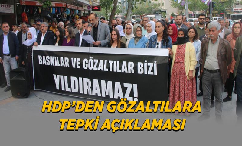 HDP: GÖZALTI OPERASYONLARI SEÇİM DARBESİDİR