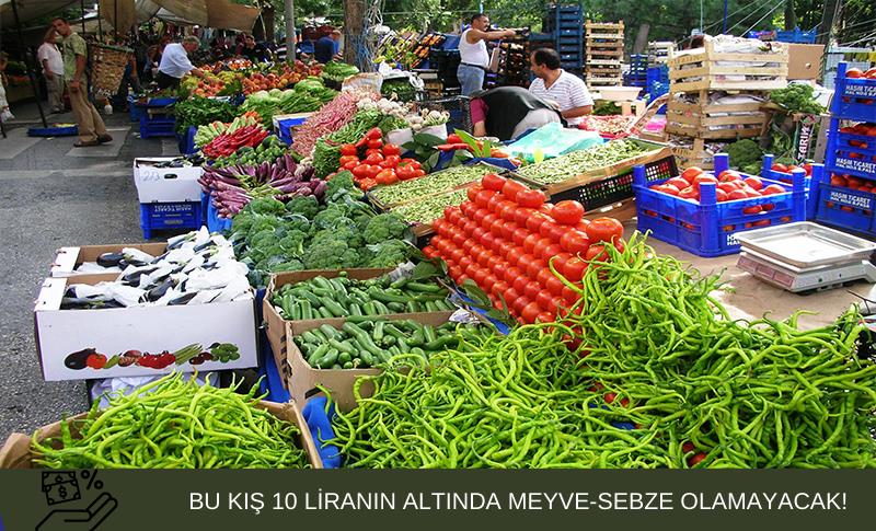 BU KIŞ 10 LİRANIN ALTINDA MEYVE-SEBZE OLAMAYACAK!